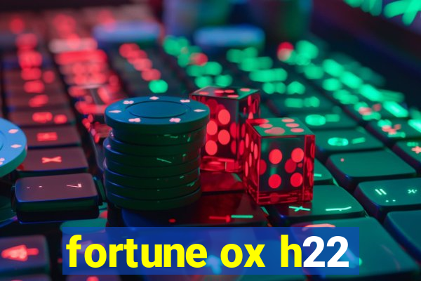 fortune ox h22